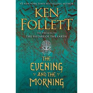The Evening and the Morning -- Ken Follett